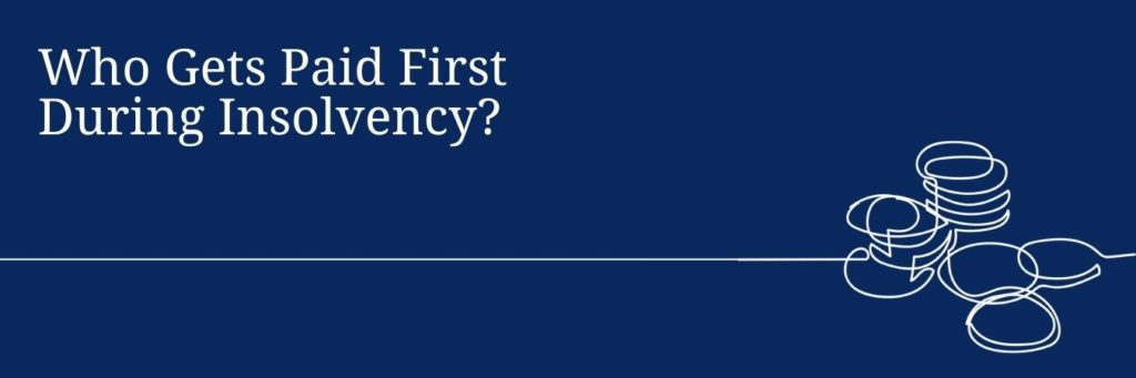 Who Gets Paid First During Insolvency
