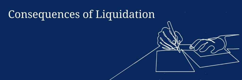 Consequences of Liquidation