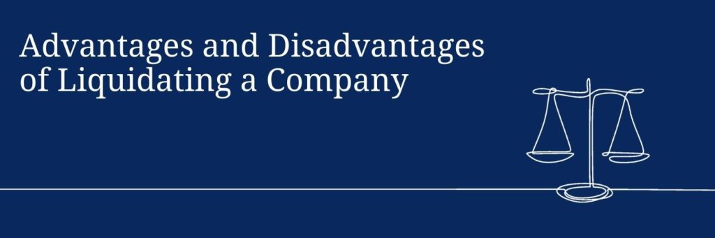 Liquidating a Company Pros and Cons