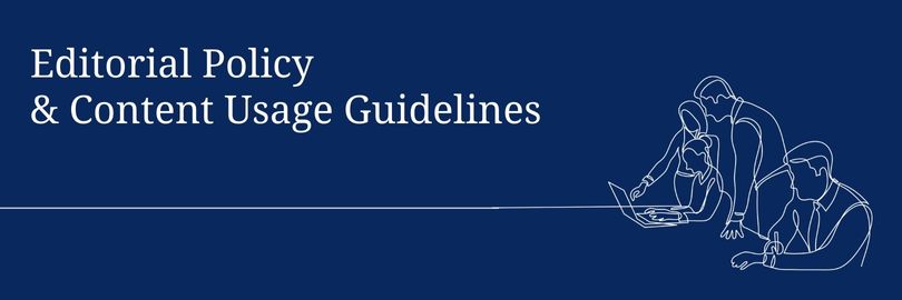 Editorial Policy & Content Usage Guidelines