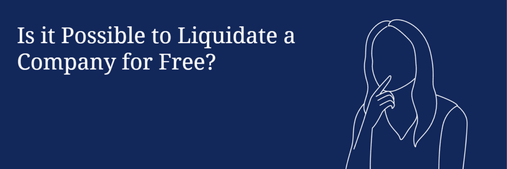 Is it Possible to Liquidate a Company for Free?