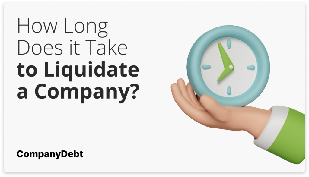 How Long Does it Take to Liquidate a Company?