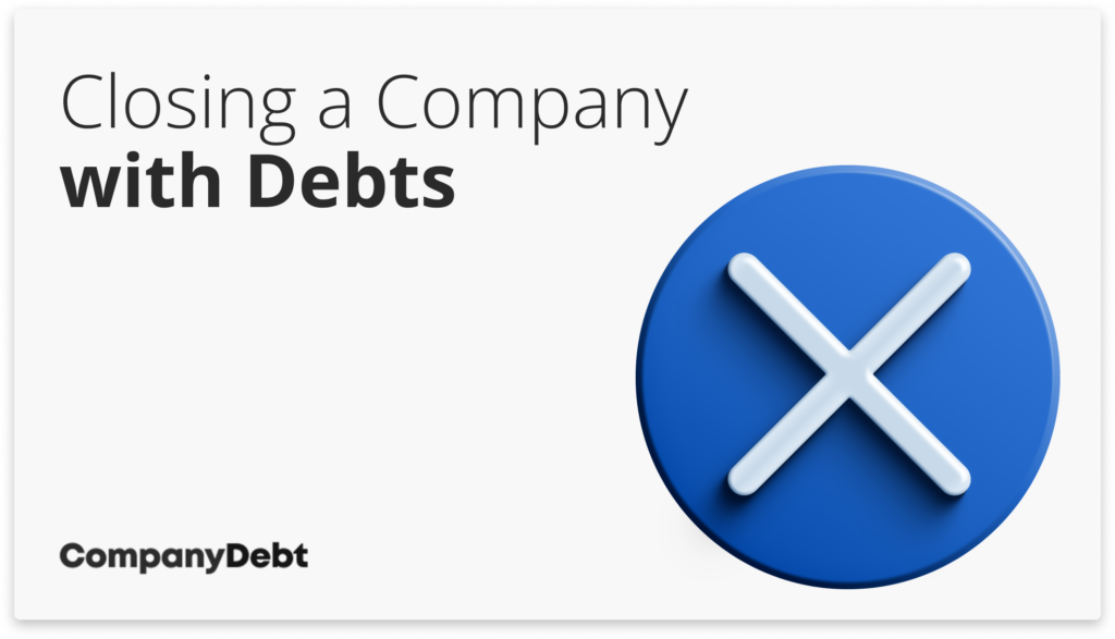 Closing a Company with Debts in the UK