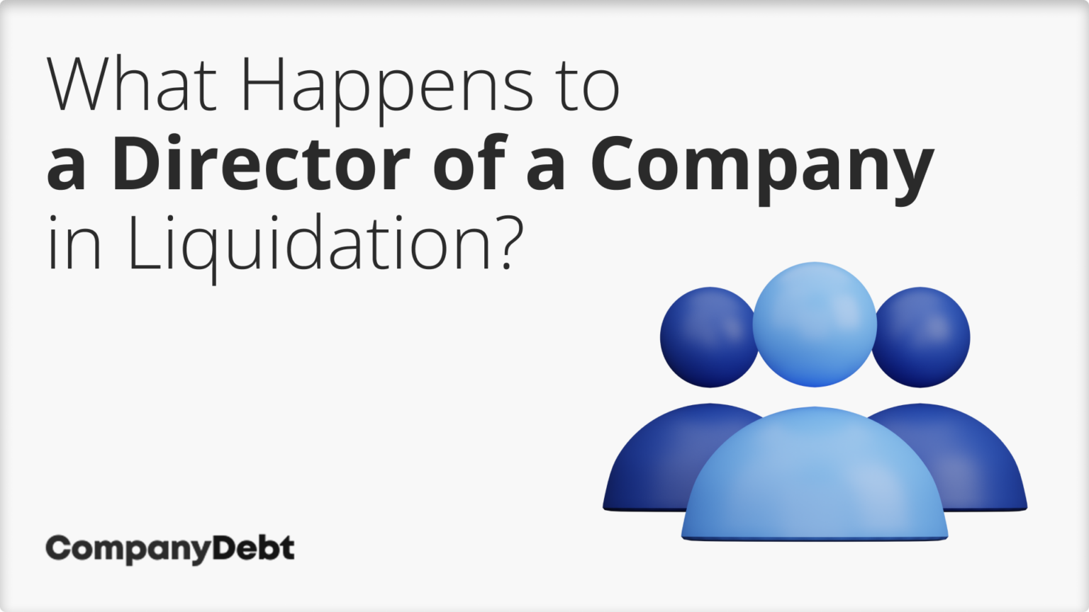 What Happens to a Director of a Company in Liquidation?