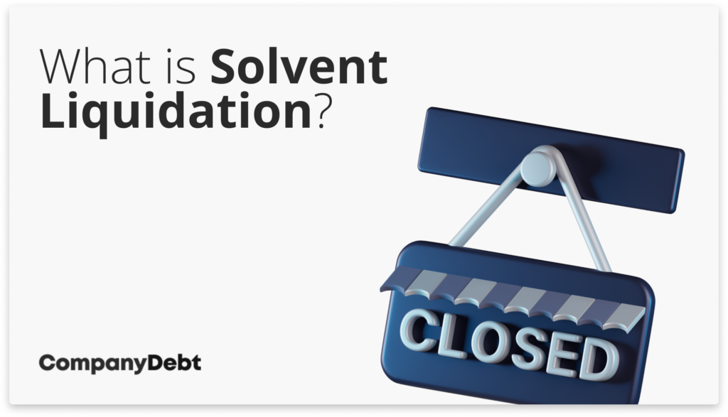 What is Solvent Liquidation?