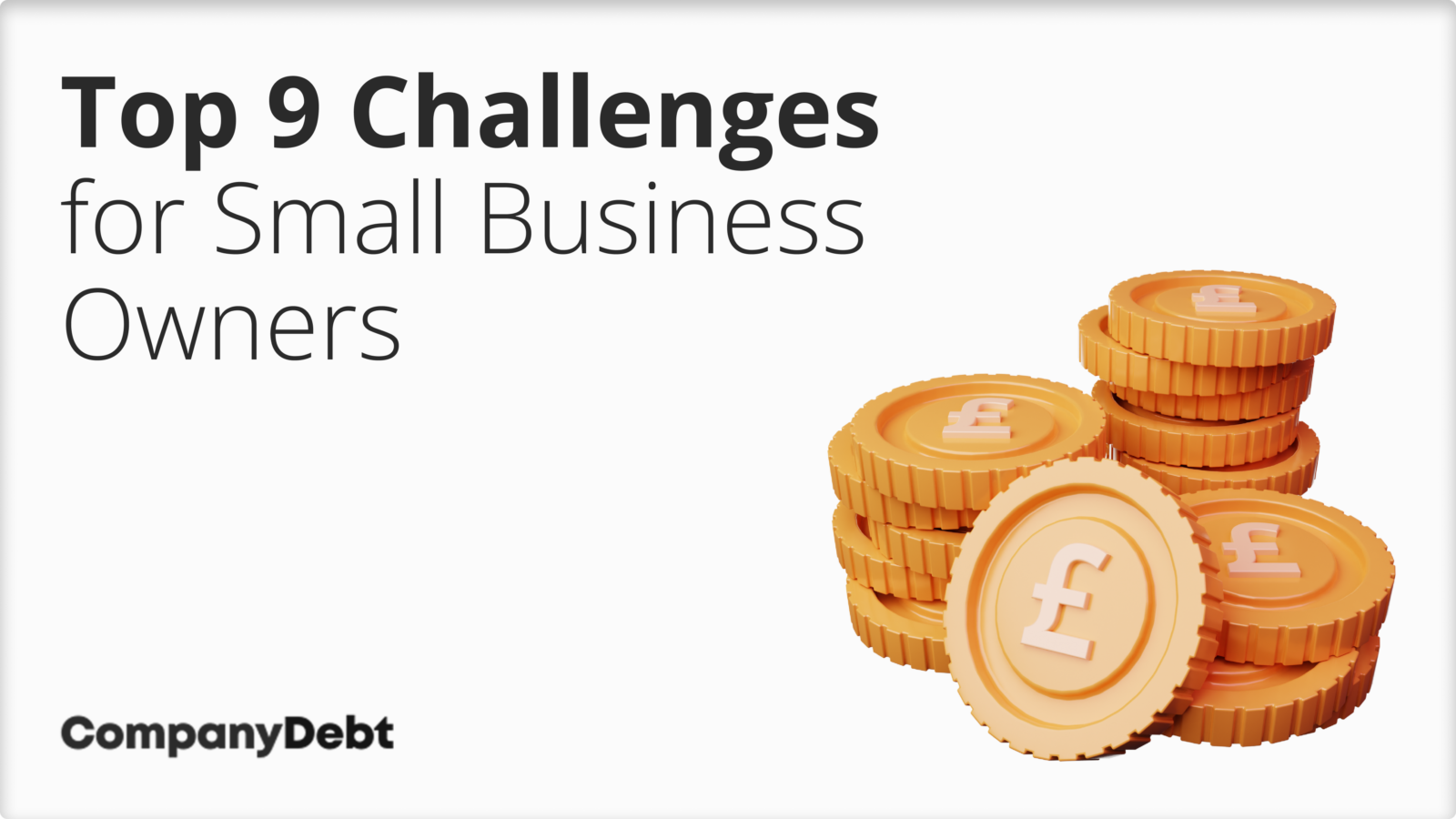 Challenges For Small Business Owners Top 9 Challenges for Small Business Owners