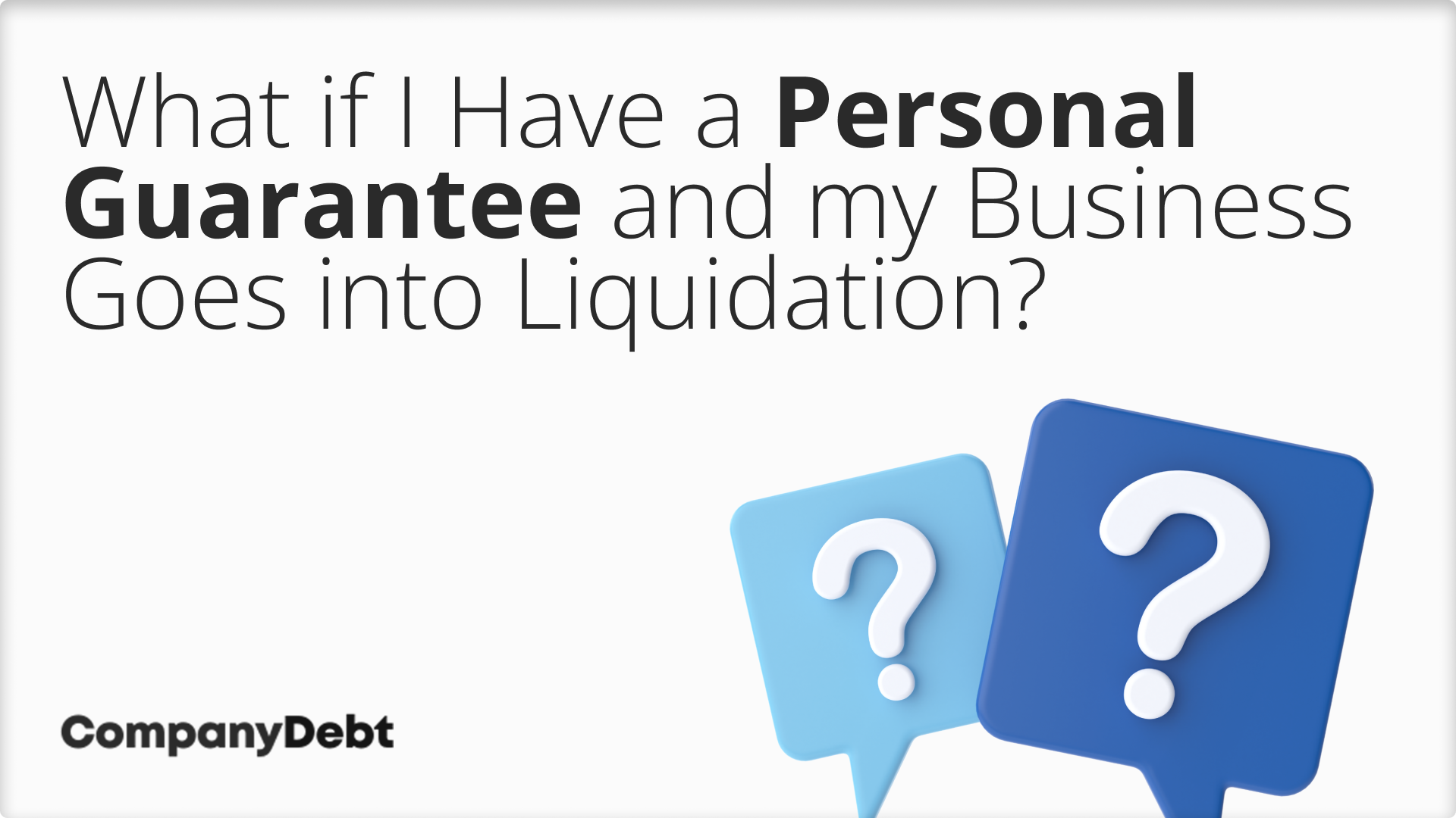 What-if-I-Have-a-Personal-Guarantee-and-my-Business-Goes-into-Liquidation_
