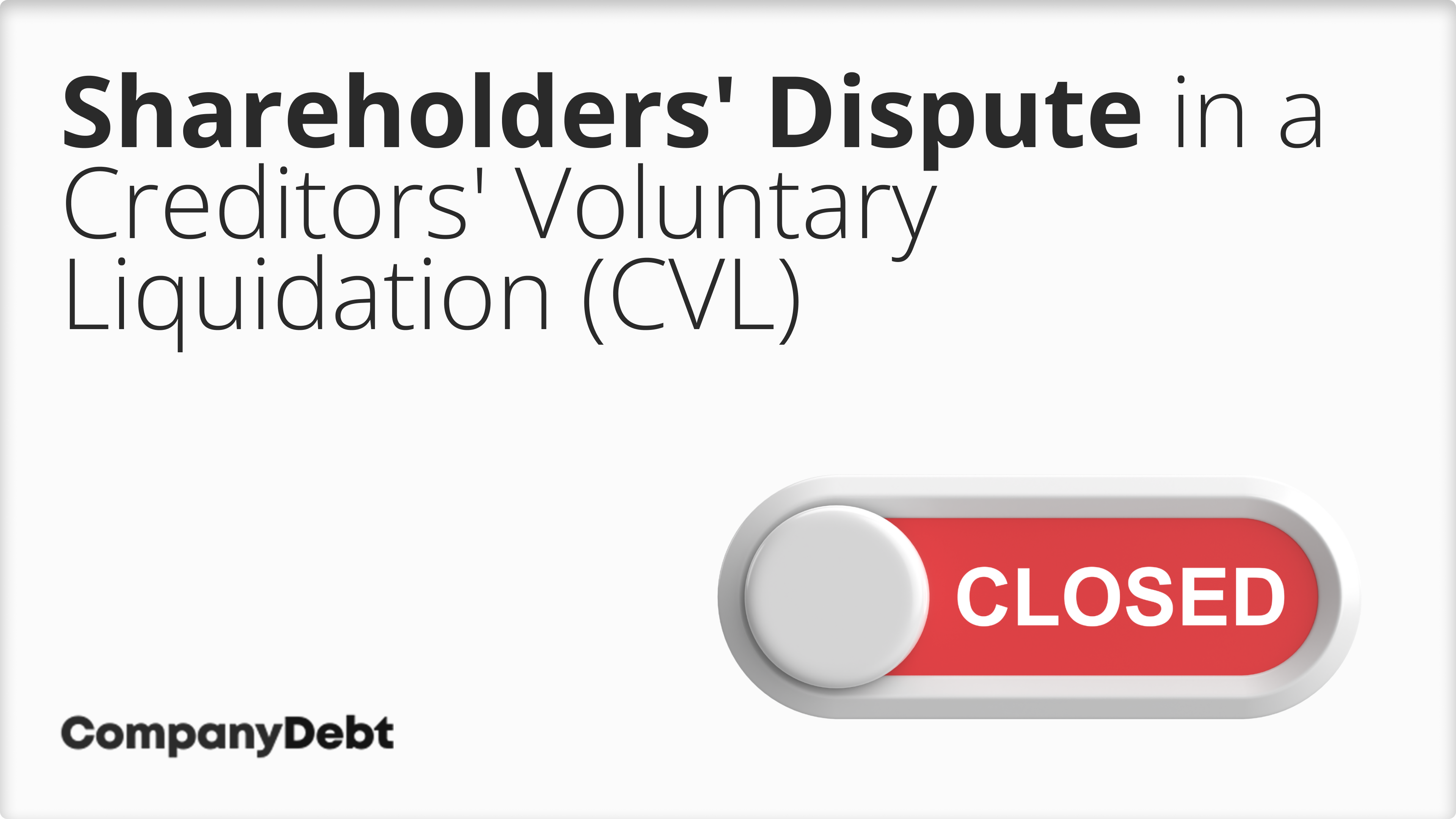 What-if-Theres-a-Shareholders-Dispute-in-a-Creditors-Voluntary-Liquidation-CVL_