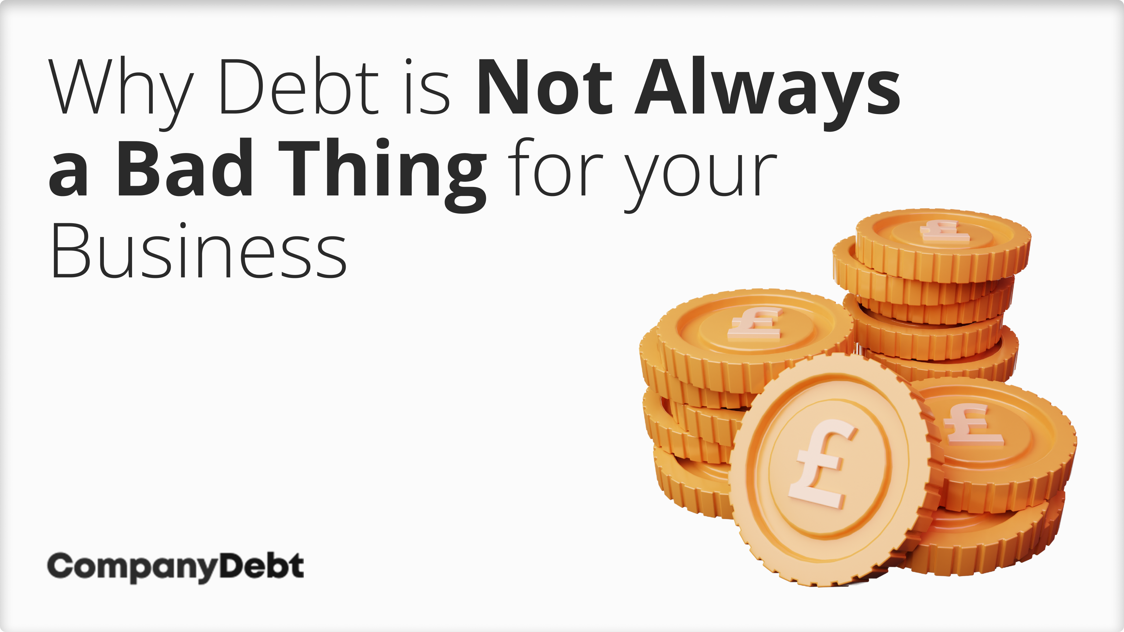 Why-Debt-is-not-always-a-Bad-Thing-for-your-Business