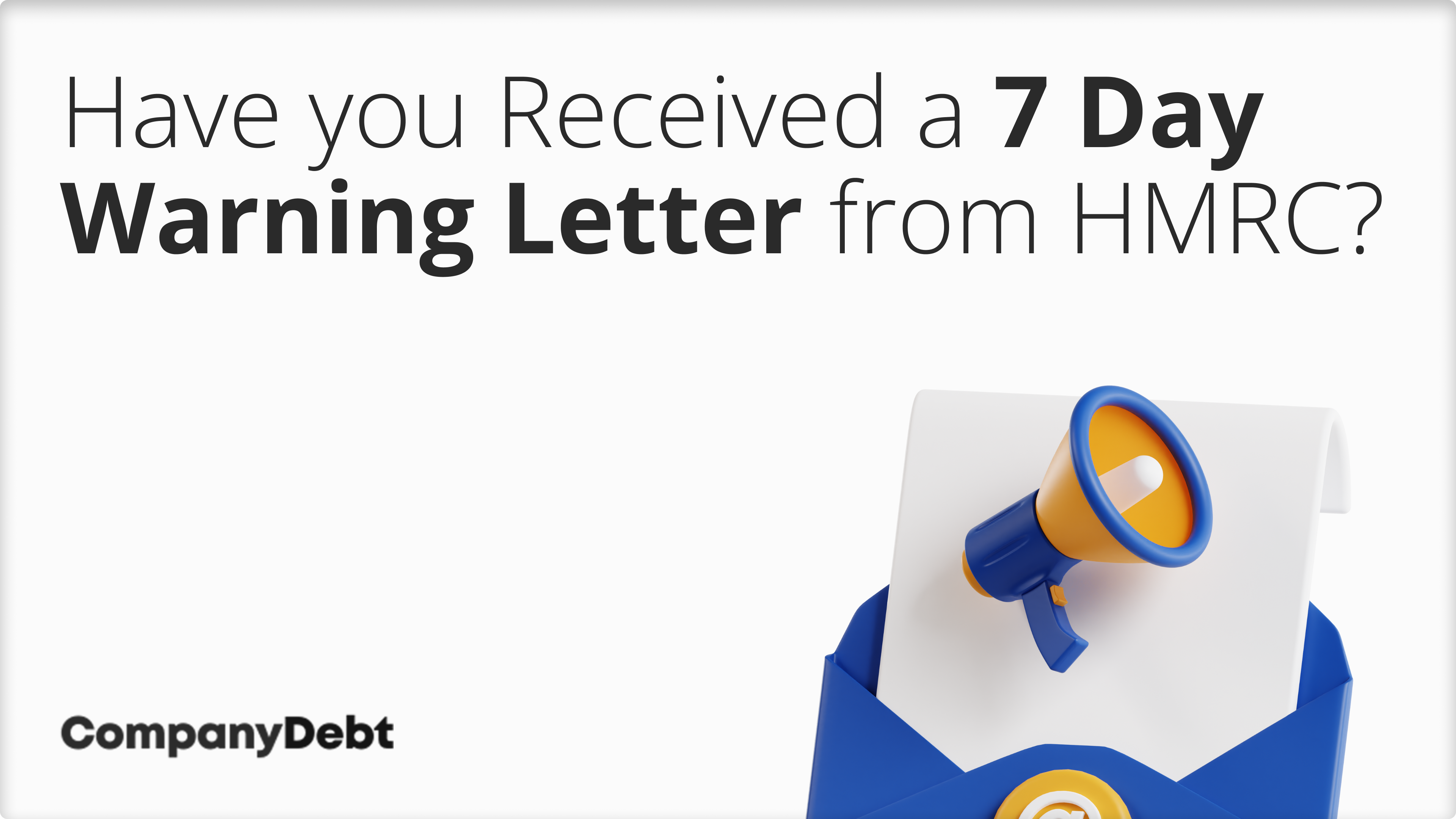 Have you Received a 7 Day Warning Letter from HMRC?