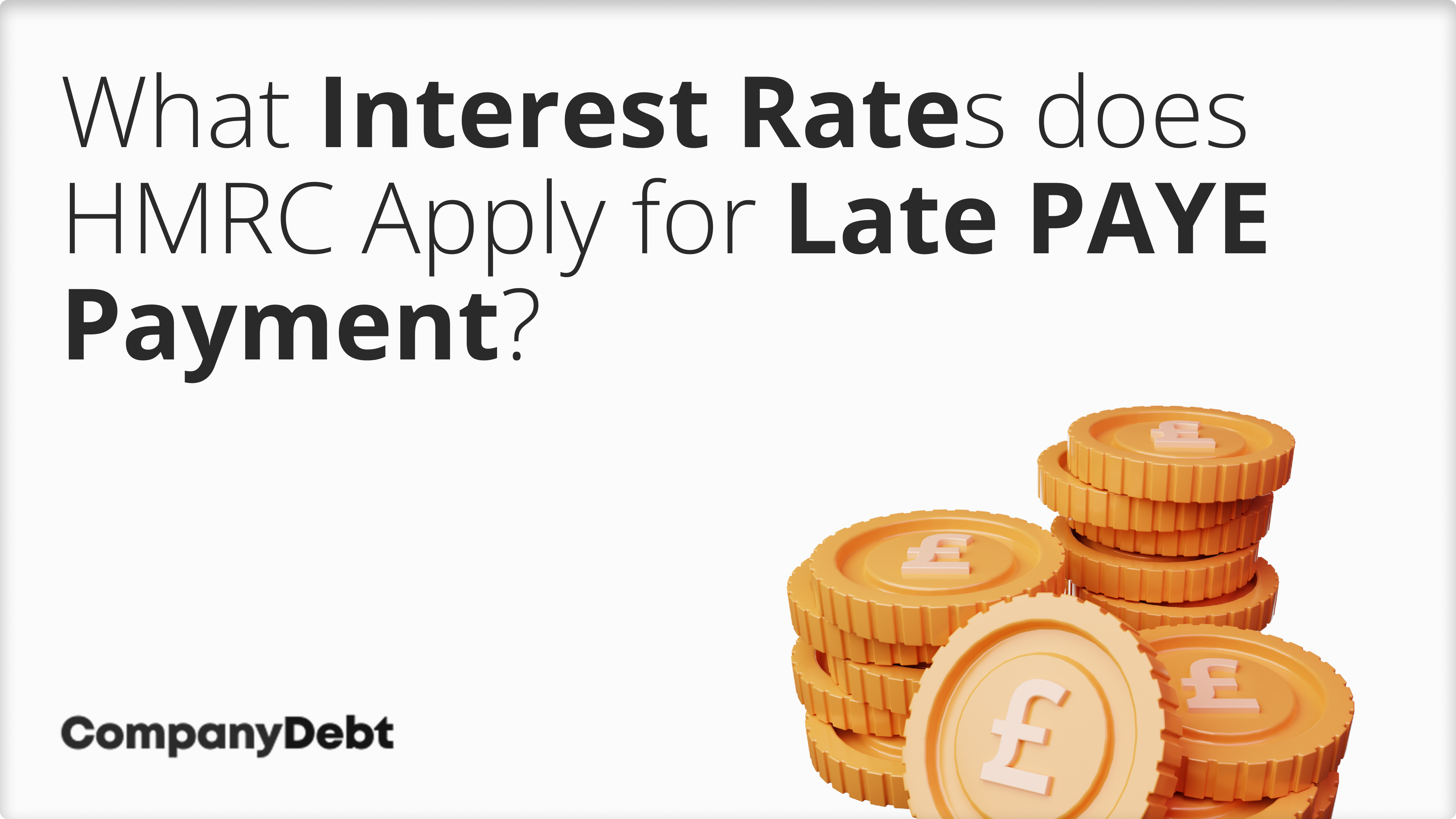 What Interest Rates does HMRC Apply for late PAYE Payment?