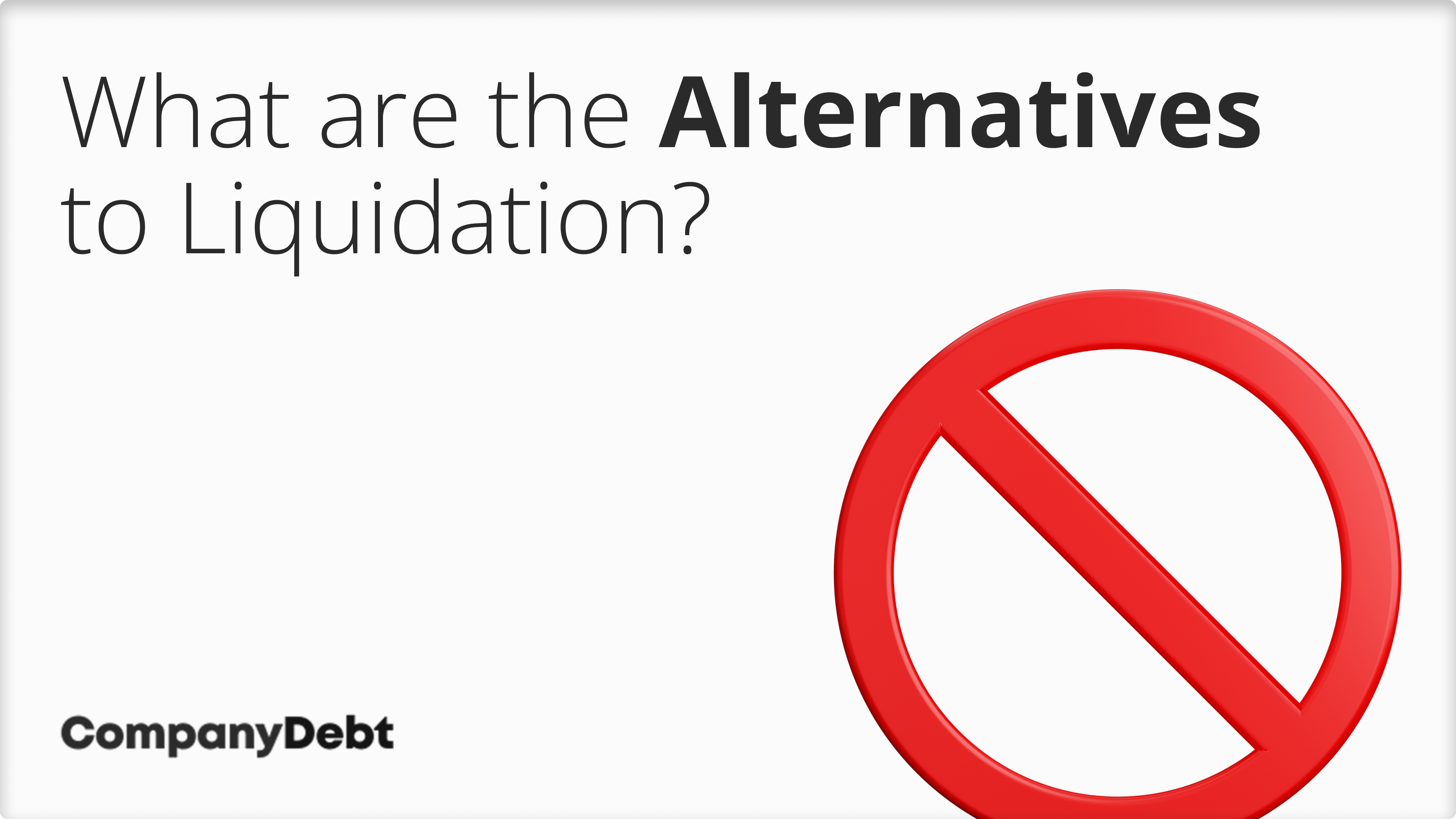 What are the Alternatives to Liquidation?