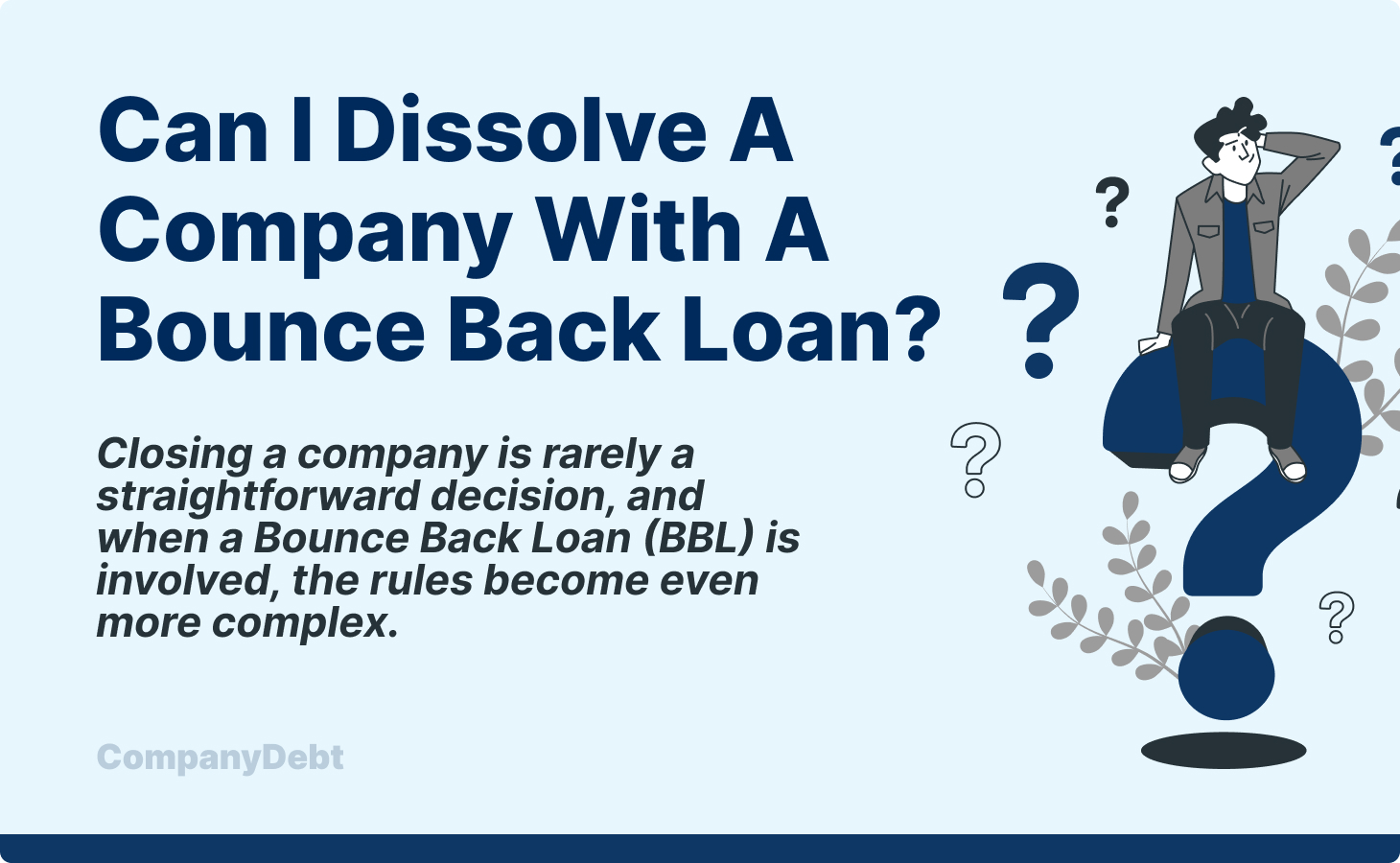 Can I Dissolve a Company with a Bounce Back Loan? UK Rules for Directors Explained