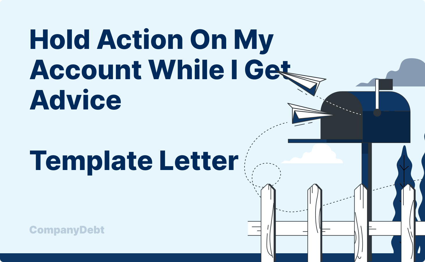 Hold Action on my Account While I Get Advice - Template Letter