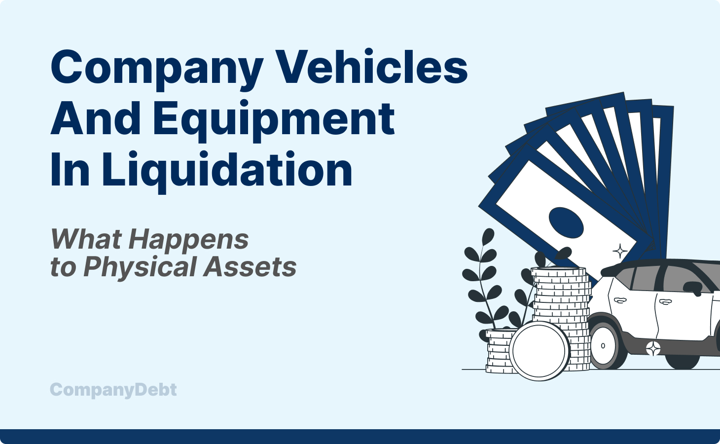 Company vehicles and equipment in liquidation illustration showing car, machinery and money to represent what happens to physical assets during company liquidation