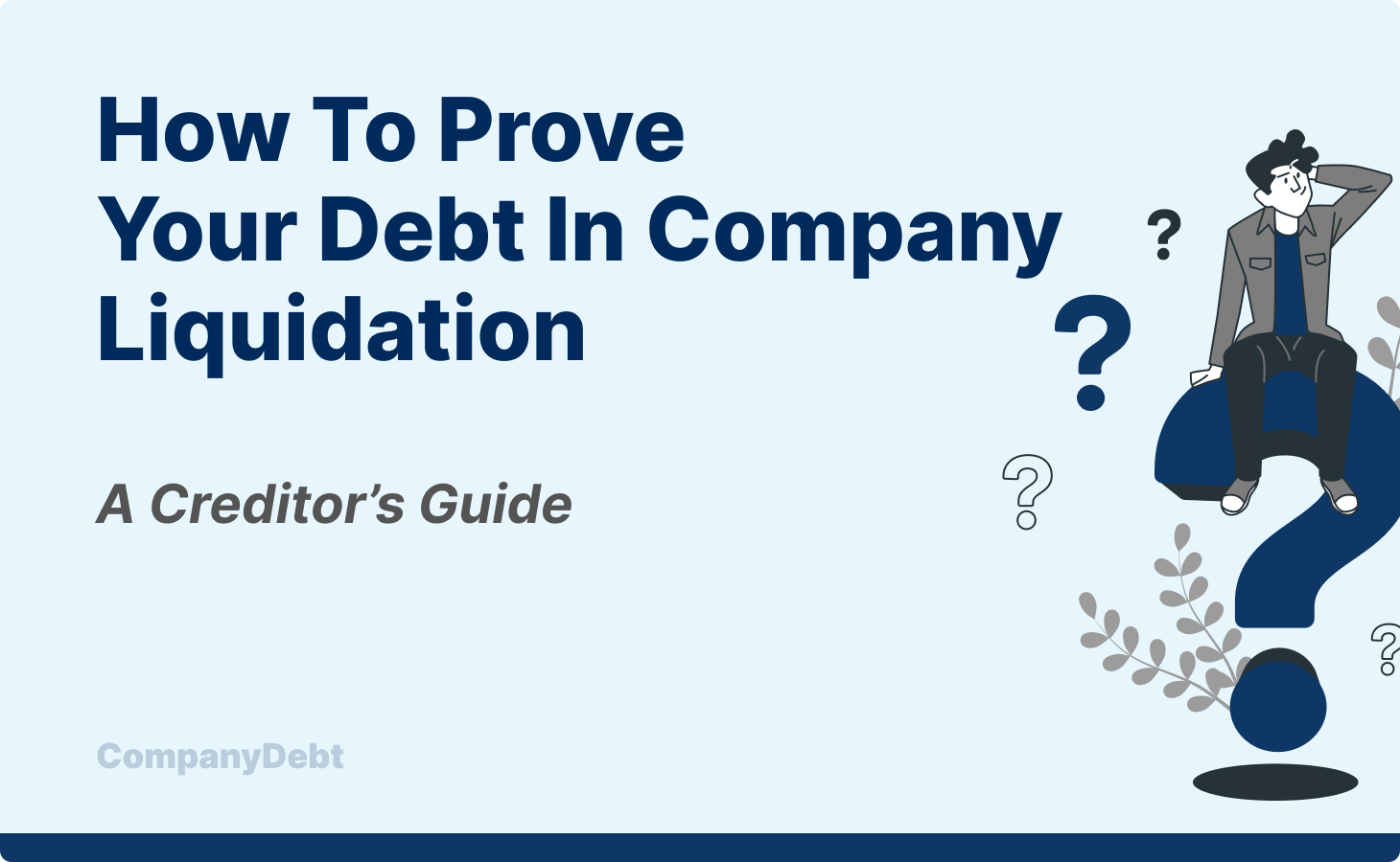 How to prove your debt in company liquidation – creditor’s guide cover slide with illustrated person sitting on a question-mark graphic
