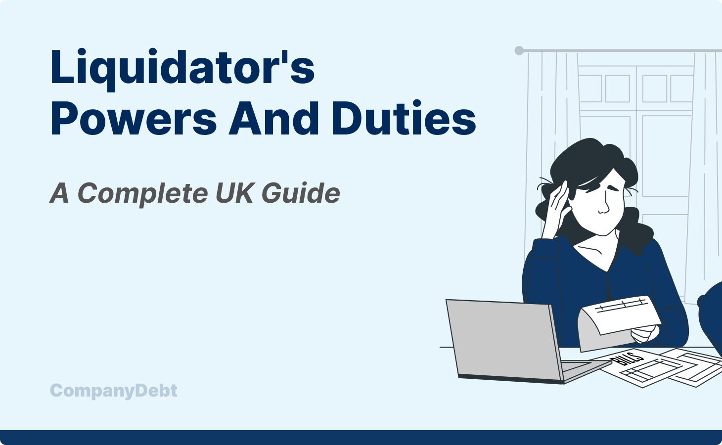 Liquidator's powers and duties UK guide cover illustration showing a stressed business owner at a desk with paperwork and a laptop, branded CompanyDebt